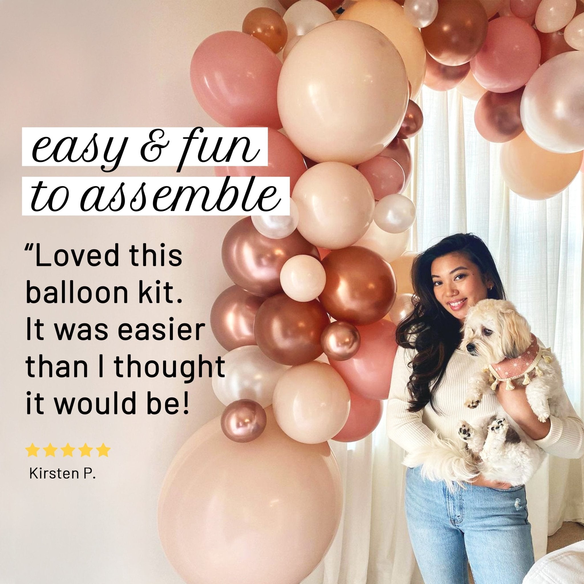 Woman holding a dog in front of a balloon arch with text about the balloon kit's ease of assembly.